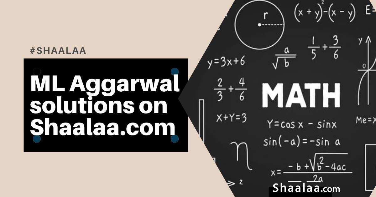 ML Aggarwal Solutions for Class 10
