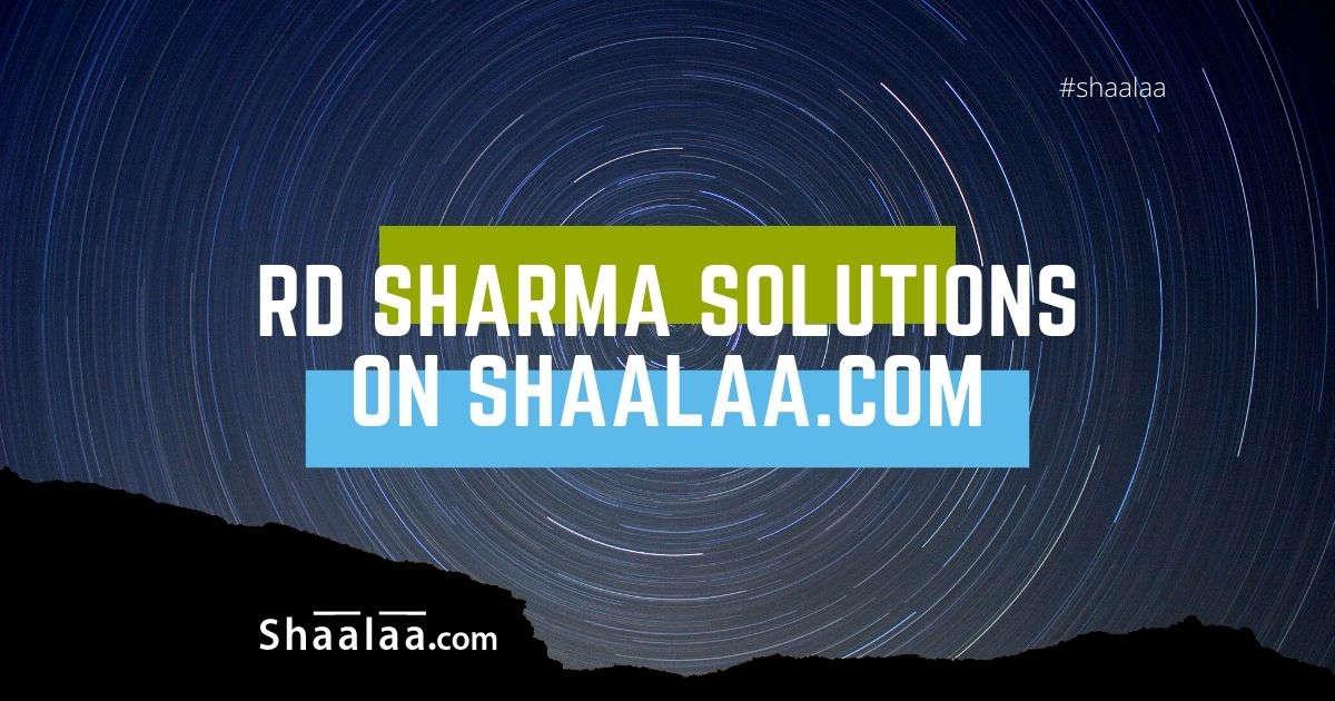 RD Sharma Solutions Class 8 to 12 Chapter wise